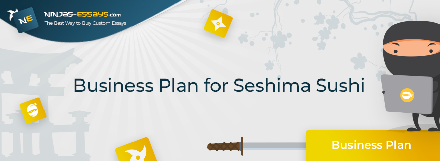 Business Plan for Seshima Sushi