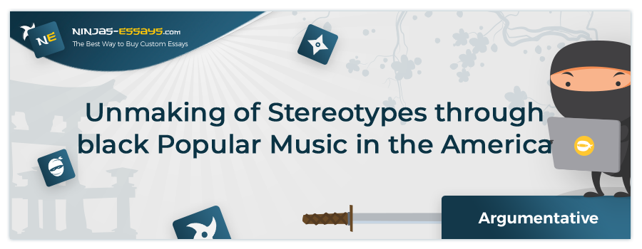 Unmaking of Stereotypes through black Popular Music in the America